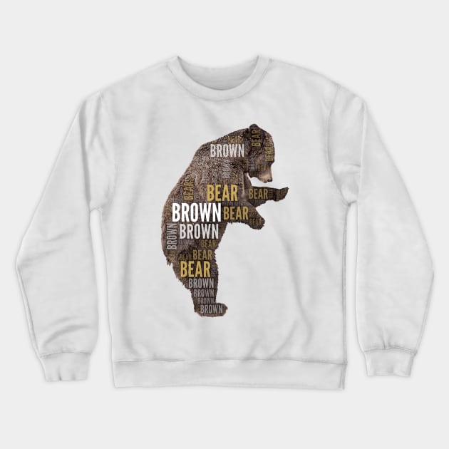 Brown Bear, Grizzly bear, Ursus arctos Crewneck Sweatshirt by AmazighmanDesigns